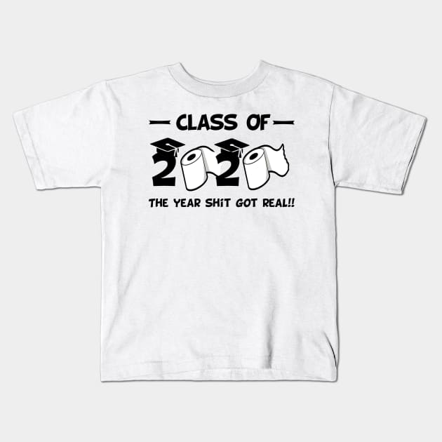 Funny class of 2020 the year shit got real Kids T-Shirt by salah_698